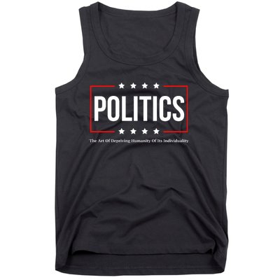 Political The Art Of Depriving Humanity Of Its Individuality Tank Top