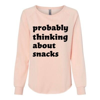 Probably Thinking About Snacks Womens California Wash Sweatshirt