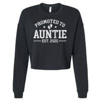 Promoted To Auntie Est. 2025 Baby Announcement For Aunt Cropped Pullover Crew