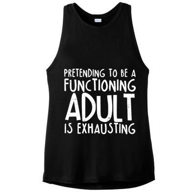 Pretending To A Functioning Adult Is Exhausting Ladies PosiCharge Tri-Blend Wicking Tank