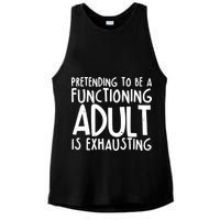 Pretending To A Functioning Adult Is Exhausting Ladies PosiCharge Tri-Blend Wicking Tank
