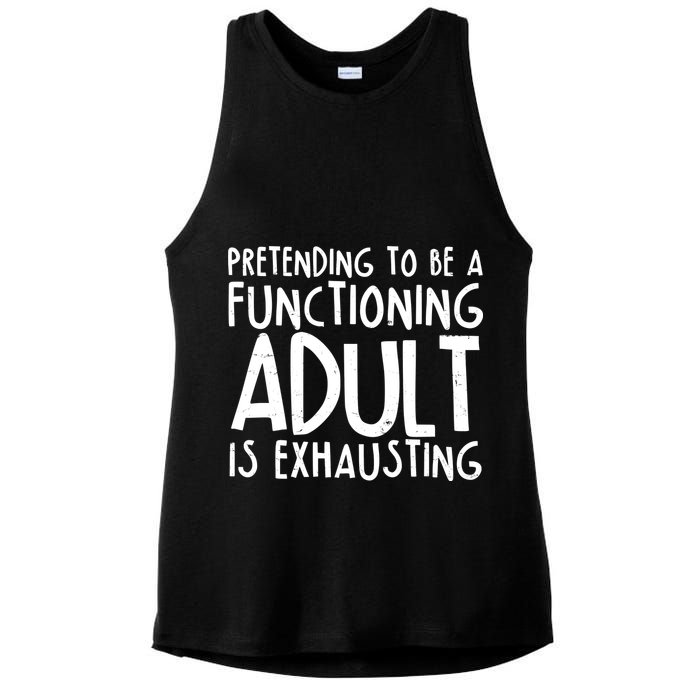 Pretending To A Functioning Adult Is Exhausting Ladies PosiCharge Tri-Blend Wicking Tank