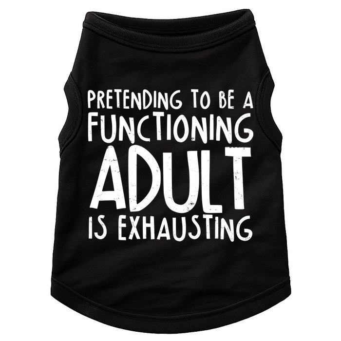 Pretending To A Functioning Adult Is Exhausting Doggie Tank