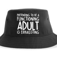Pretending To A Functioning Adult Is Exhausting Sustainable Bucket Hat