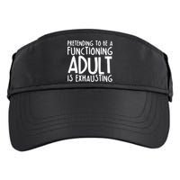 Pretending To A Functioning Adult Is Exhausting Adult Drive Performance Visor