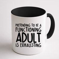 Pretending To A Functioning Adult Is Exhausting Mug
