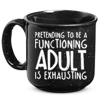 Pretending To A Functioning Adult Is Exhausting 15oz Campfire Ceramic Mug