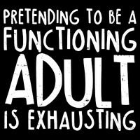 Pretending To A Functioning Adult Is Exhausting Flat Bill Trucker Hat