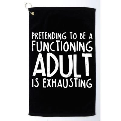 Pretending To A Functioning Adult Is Exhausting Golf Towel