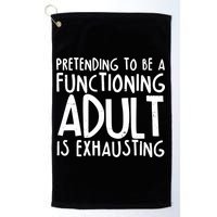 Pretending To A Functioning Adult Is Exhausting Golf Towel