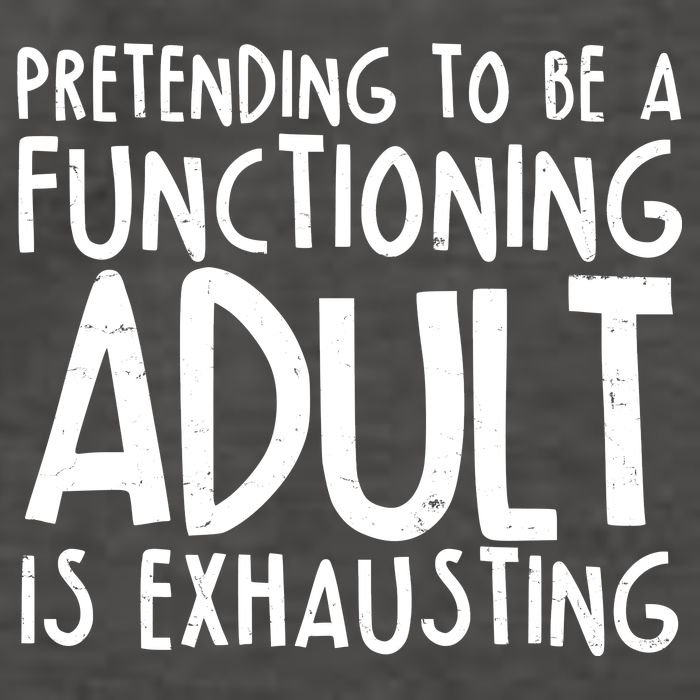 Pretending To A Functioning Adult Is Exhausting Vector Backpack