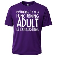 Pretending To A Functioning Adult Is Exhausting Performance Shirt