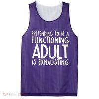 Pretending To A Functioning Adult Is Exhausting Mesh Reversible Basketball Jersey Tank