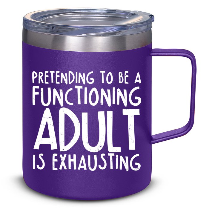 Pretending To A Functioning Adult Is Exhausting 12oz Stainless Steel Coffee Mug