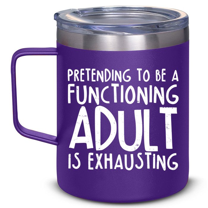 Pretending To A Functioning Adult Is Exhausting 12oz Stainless Steel Coffee Mug