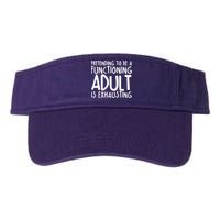 Pretending To A Functioning Adult Is Exhausting Visor