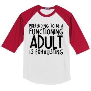 Pretending To A Functioning Adult Is Exhausting Kids Colorblock Raglan Jersey