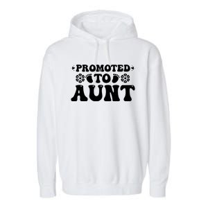 Promoted To Aunt Announcement Graphic Garment-Dyed Fleece Hoodie