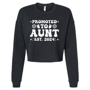 Promoted To Aunt Est. 2024 Cropped Pullover Crew