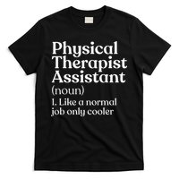 Physical Therapist Assistant Definition Physical Therapy T-Shirt