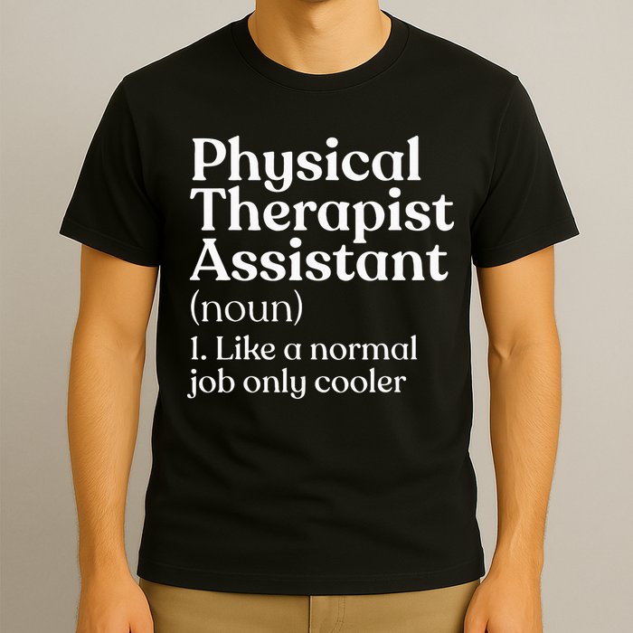 Physical Therapist Assistant Definition Physical Therapy T-Shirt