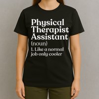 Physical Therapist Assistant Definition Physical Therapy T-Shirt