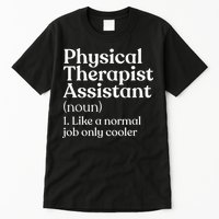 Physical Therapist Assistant Definition Physical Therapy Tall T-Shirt