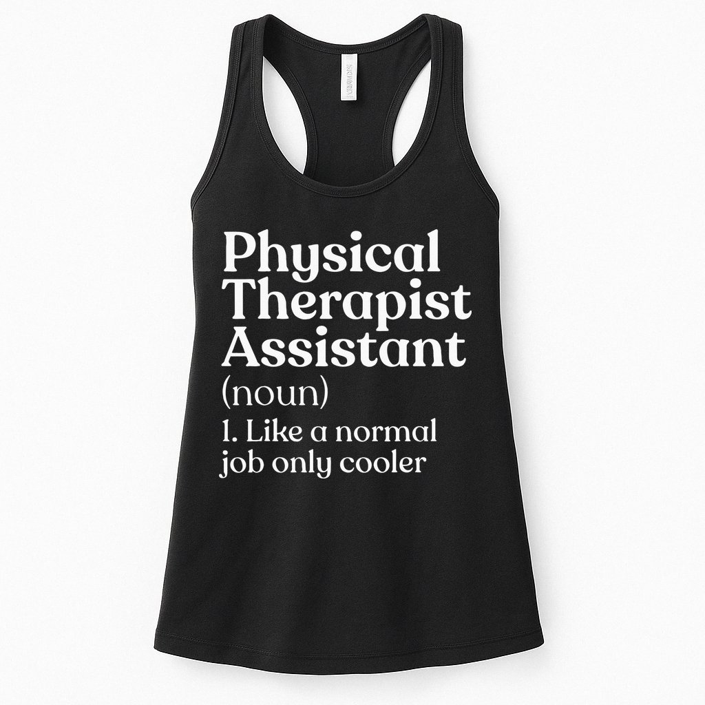 Physical Therapist Assistant Definition Physical Therapy Womens Tank Top