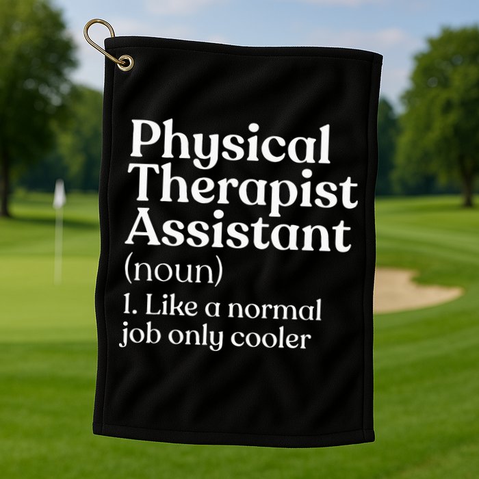 Physical Therapist Assistant Definition Physical Therapy Golf Towel