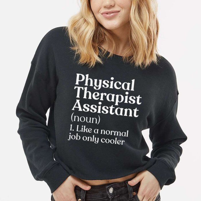 Physical Therapist Assistant Definition Physical Therapy Cropped Pullover Crew