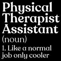 Physical Therapist Assistant Definition Physical Therapy Womens T-Shirt