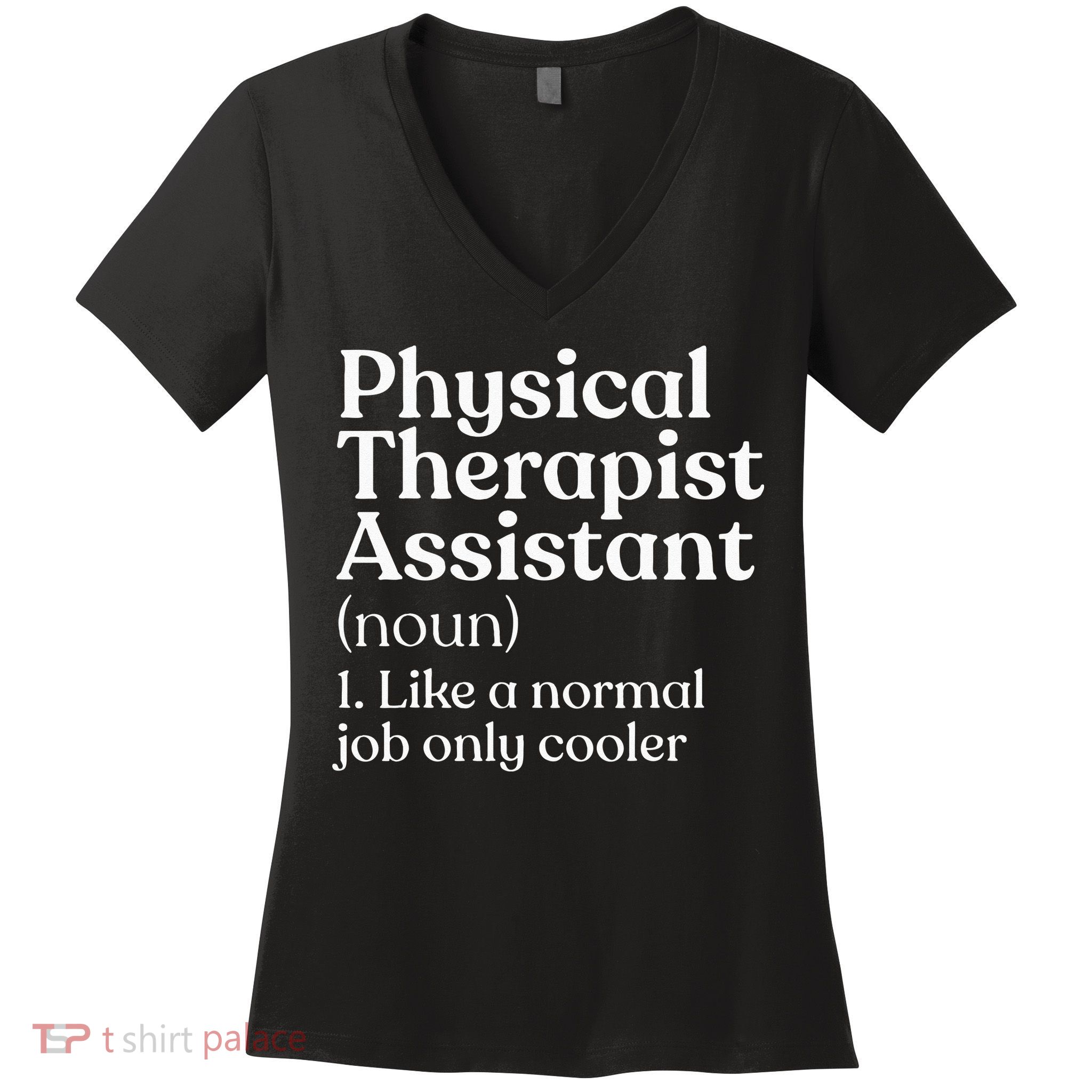 Physical Therapist Assistant Definition Physical Therapy Women's V-Neck T-Shirt