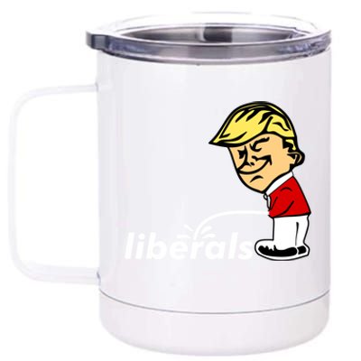 Pro Trump Anti Liberal Donald Trump Pissing On Liberals Gift Cool Gift 12 oz Stainless Steel Tumbler Cup