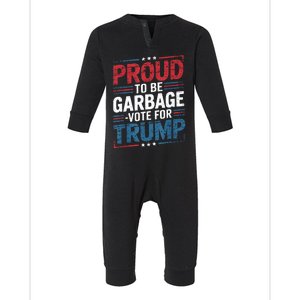 Proud To Be Garbage Vote Trump President Trump 2024 Election Infant Fleece One Piece