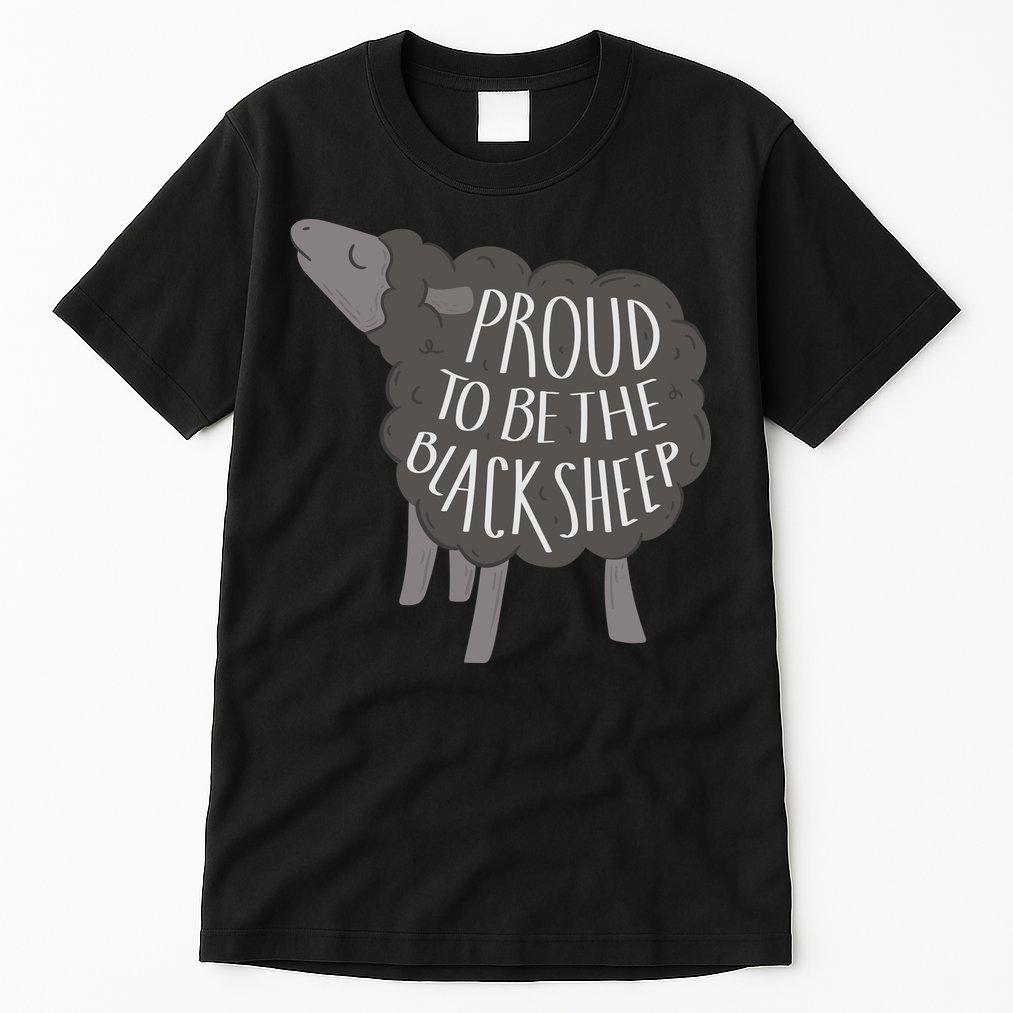 Proud To Be The Black Sheep Tall T-Shirt