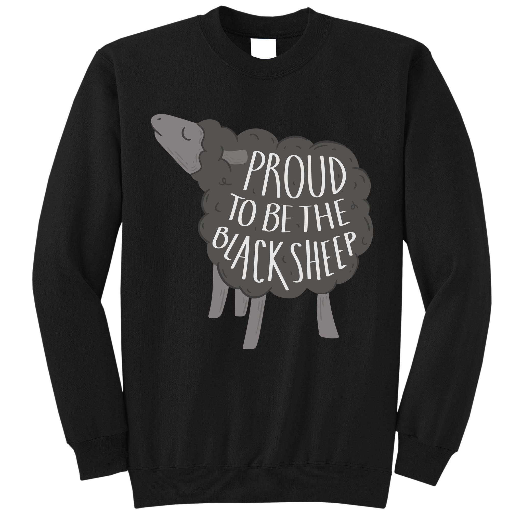 Proud To Be The Black Sheep Tall Sweatshirt