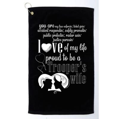 Proud To Be A Troopers Wife Love Of My Life Great Gift Golf Towel
