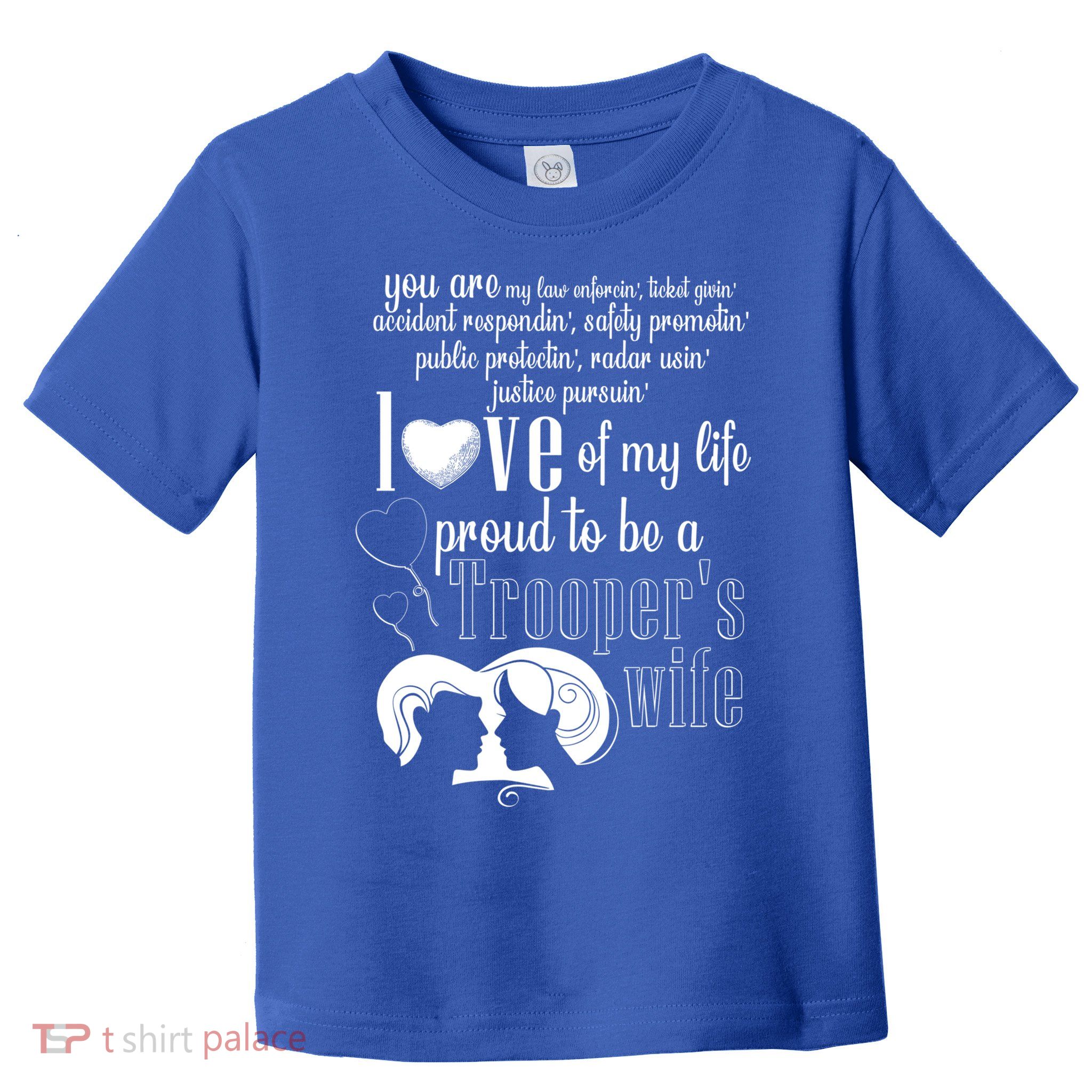 Proud To Be A Troopers Wife Love Of My Life Great Gift Toddler T-Shirt