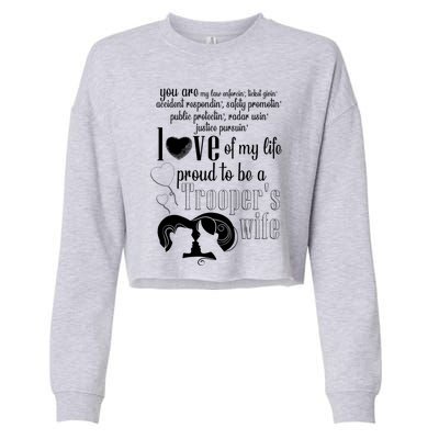 Proud To Be A Troopers Wife Love Of My Life Great Gift Cropped Pullover Crew