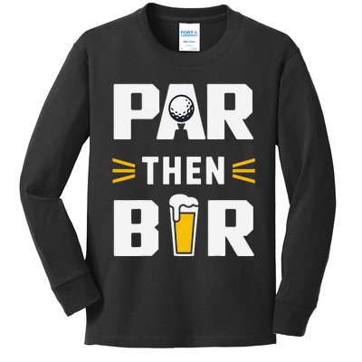 Par Then Bar Golf And Aftergame Drinks Humor Lovers Kids Long Sleeve Shirt