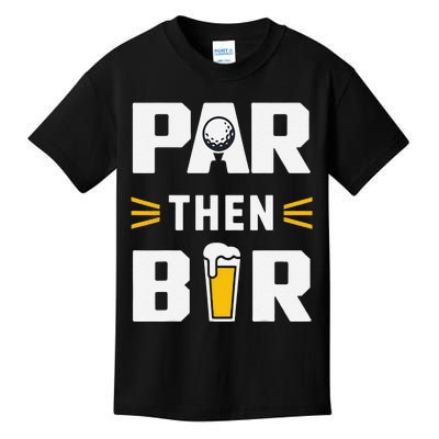 Par Then Bar Golf And Aftergame Drinks Humor Lovers Kids T-Shirt