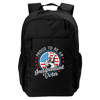 Proud To Be An Independent Voter Think For Myself Daily Commute Backpack