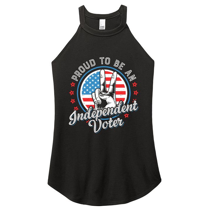 Proud To Be An Independent Voter Think For Myself Women's Perfect Tri Rocker Tank