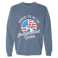 Proud To Be An Independent Voter Think For Myself Garment-Dyed Sweatshirt