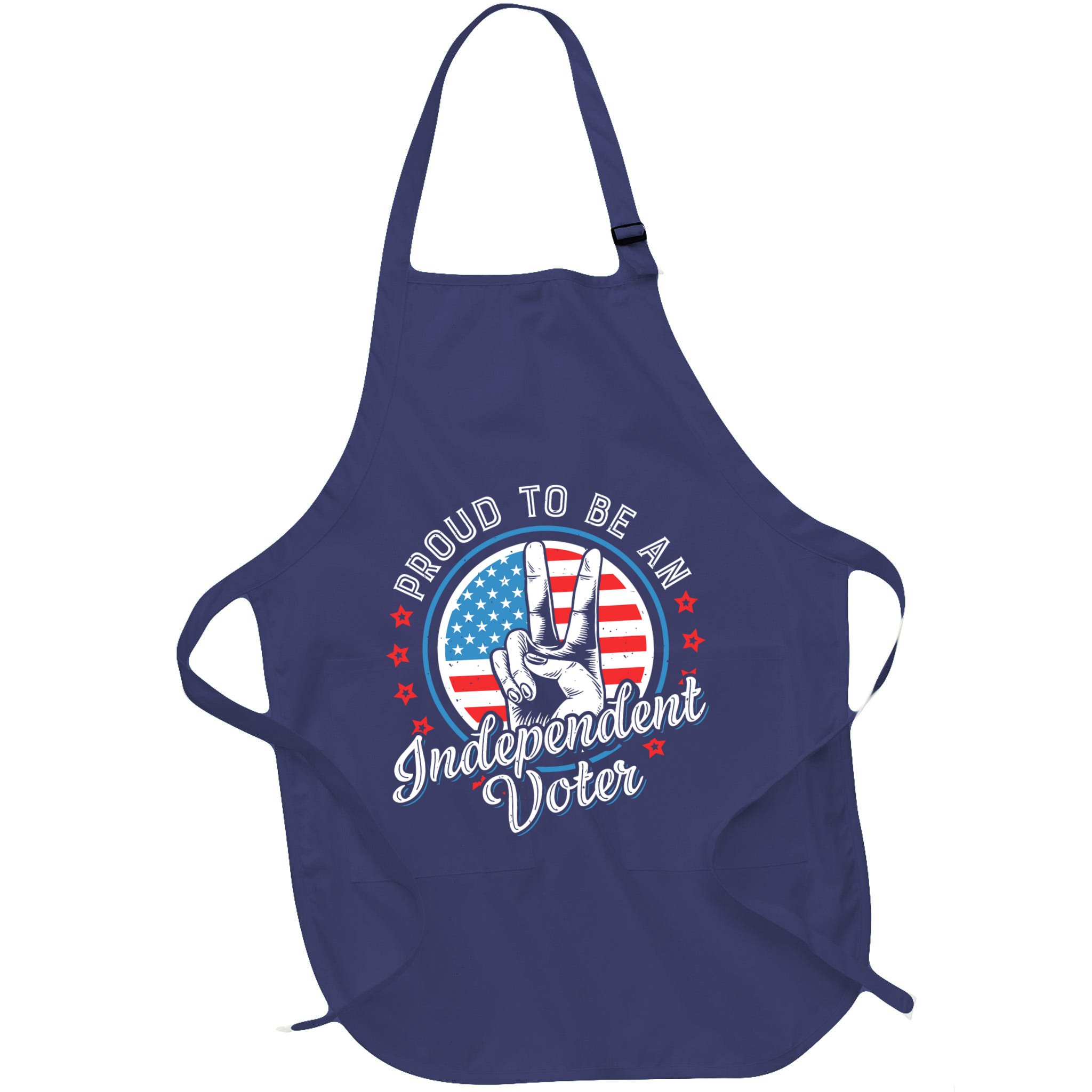 Proud To Be An Independent Voter Think For Myself Apron