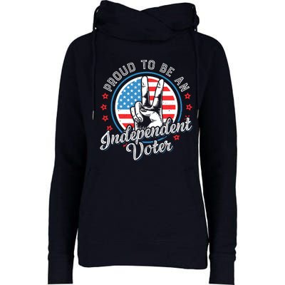 Proud To Be An Independent Voter Think For Myself Womens Funnel Neck Pullover Hood