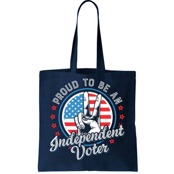 Proud To Be An Independent Voter Think For Myself Tote Bag