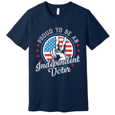 Proud To Be An Independent Voter Think For Myself Premium T-Shirt