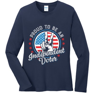 Proud To Be An Independent Voter Think For Myself Ladies Long Sleeve Shirt