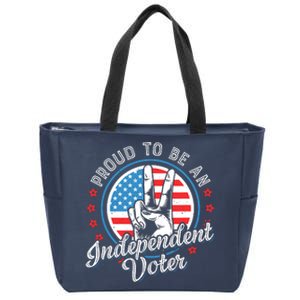 Proud To Be An Independent Voter Think For Myself Zip Tote Bag